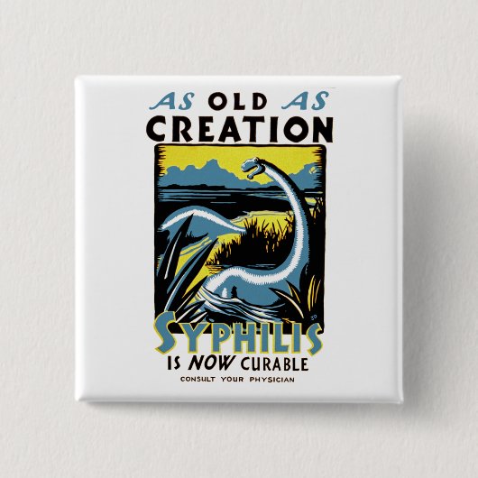 Old As Creation ~ Syphilis ist jetzt heilbar Button (Vorderseite)