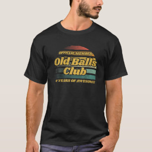 Old Balls Club 40 Jahre Phantastisches Funny 40. T-Shirt