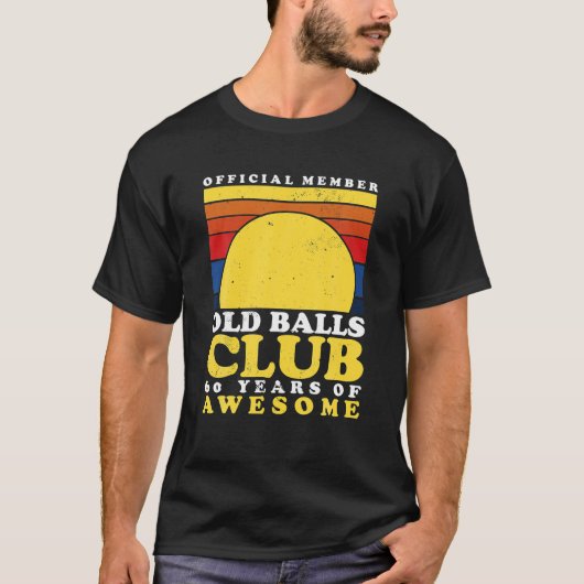Old Balls Club 60 Jahre Phantastisch 60. Geburtsta T-Shirt (Vorderseite)