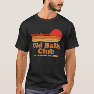 Old Balls Club 76 Jahre Phantastisch Mens 76. Gebu T-Shirt