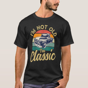 Old Car Graphic Mens & Womens I'm Not Old But Clas T-Shirt