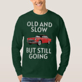 Old Car Still Going T-Shirt (Vorderseite)