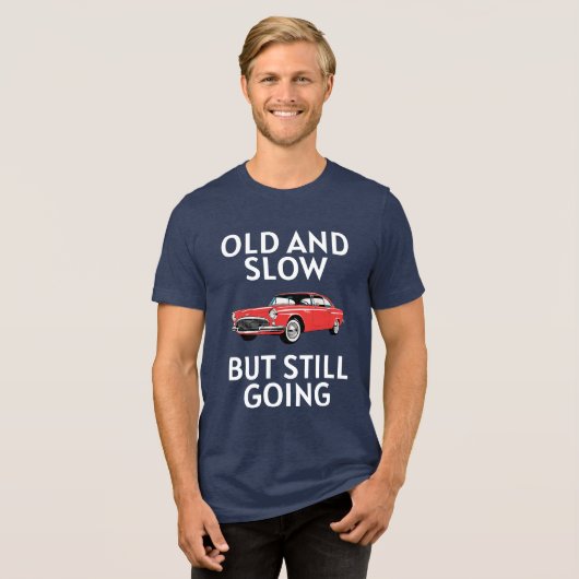 Old Car Still Going Tri-Blend Shirt (Vorderseite voll)