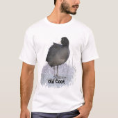 "Old Coot" Fun Zitat mit Coot Bird Art T-Shirt (Vorderseite)