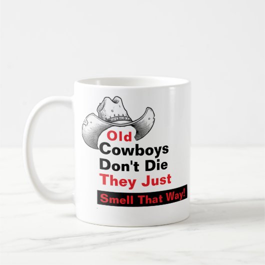 Old Cowboys Don't Die Mug - Funny Western Gift Kaffeetasse (Links)