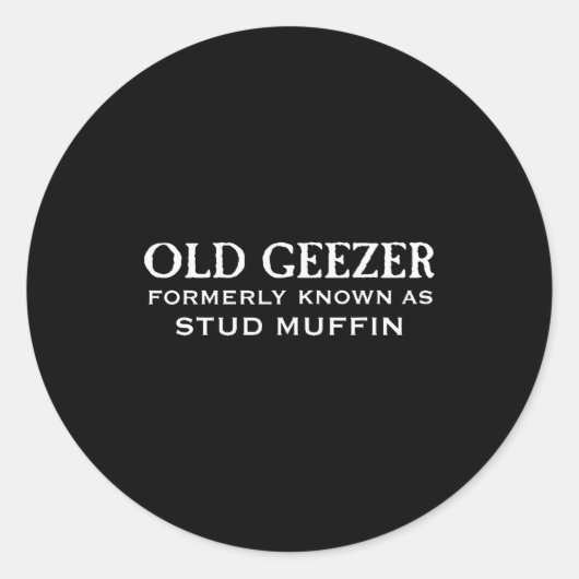 Old Geezer Formerly Known As Stud Muffin  Runder Aufkleber (Vorderseite)