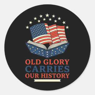 Old Glory trägt unsere Geschichte Runder Aufkleber