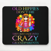Old Hipes Don't Die They Just Fade Into Crazy Gran Mousepad (Vorne)