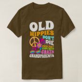 Old Hippies Don't Die They Just Fade Into Crazy Gr T-Shirt (Design vorne)