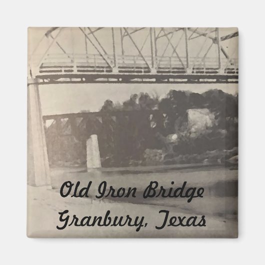 Old Iron Bridge Magnet, Granbury Texas Magnet (Vorne)