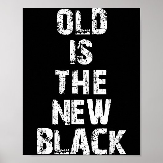 Old Is The New Black Funny Elderly People Birthday Poster (Vorne)