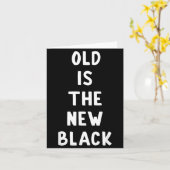 Old Is The New Black Young Age Funny Saying Karte (Gelbe Blume)