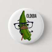 Old-kra Funny Okra Pun Button (Vorderseite)