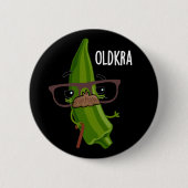 Old kra Funny Okra Pun Dark BG Button (Vorderseite)