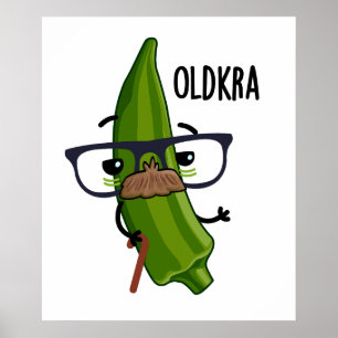 Old-kra Funny Okra Puns Poster