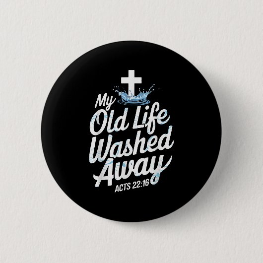 Old Life Washed Water Baptism Bible Verse Christia Button (Vorderseite)