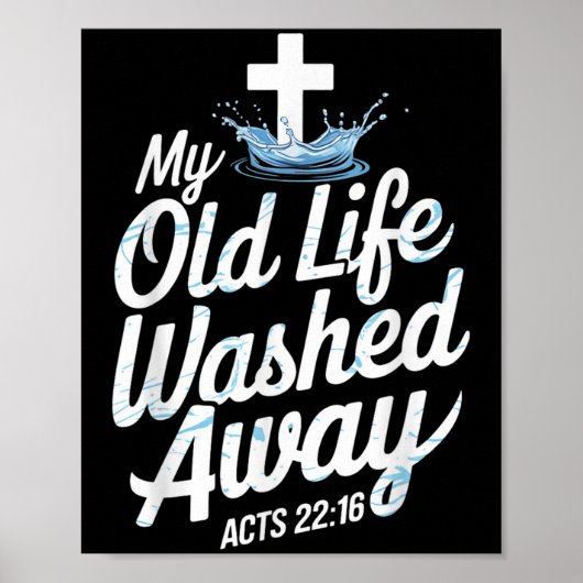 Old Life Washed Water Baptism Bible Verse Christia Poster (Vorne)