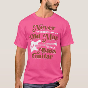 Old Man Bass Player Gitarrist Musiker Bassist Gesc T-Shirt