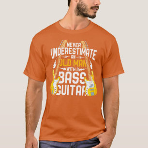 Old Man Bassist Bass Player Gitarre T-Shirt