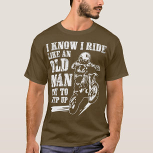 Old Man Bike Funny Dirtbike Motocross Design T-Shirt