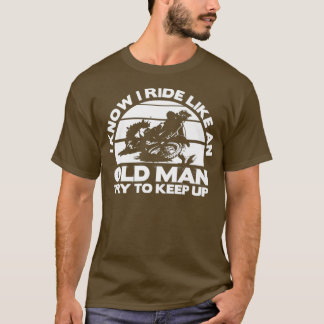Old Man Bike Funny Dirtbike Motocross Design T-Shirt