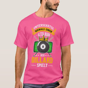 Old Man Billiard Player Großvater Vater Billiard B T-Shirt