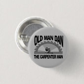 Old Man Dan Carpenter Man Lumber Builder Funny Button (Vorne & Hinten)