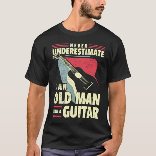 Old Man Guitar Player Dad Guitar Grandad Guitarist T-Shirt (Vorderseite)