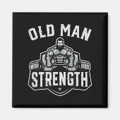 Old Man Strength Funny Gym Motivation Workout Gift Magnet (Vorne)