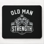 Old Man Strength Funny Gym Motivation Workout Gift Mousepad (Vorne)