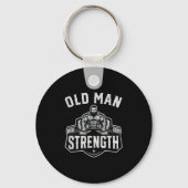 Old Man Strength Funny Gym Motivation Workout Gift Schlüsselanhänger (Vorderseite)