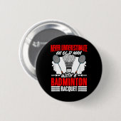 Old Man With A Badminton Racket Shuttle Badminton  Button (Vorne & Hinten)