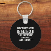 Old People Gag Dont Mess With Old People Pr  Schlüsselanhänger (Vorderseite)