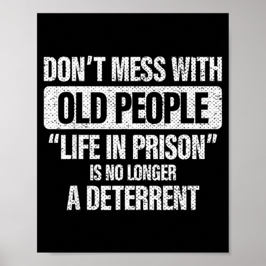 Old People Gag Don't Mess With Old People Prison Poster (Vorne)