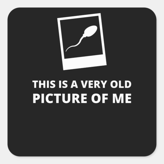 Old Picture Me Funny Sprichwort Funny Foto Quadratischer Aufkleber (Vorderseite)