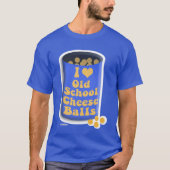 Old School Can Käse Balls Sprichwort T-Shirt (Vorderseite)