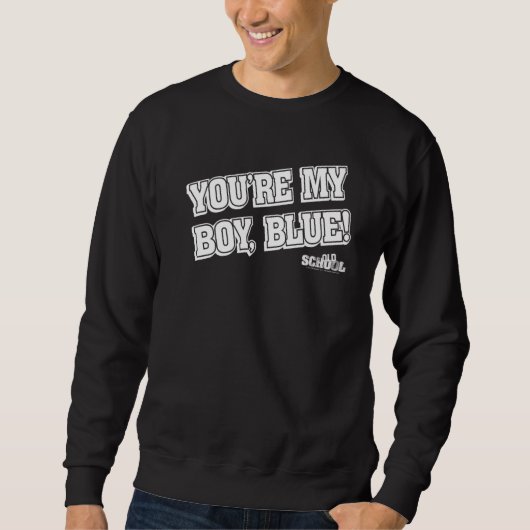 Old School My Boy Blue Sweatshirt (Vorderseite)