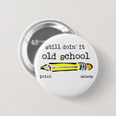 Old School Pencil Funny Button Spaß (Vorne & Hinten)