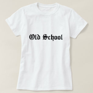 Old School Shirt, Old English T - Shirt