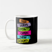 Old Ways Won't Open New Doors Motivational Quotes Kaffeetasse (Links)