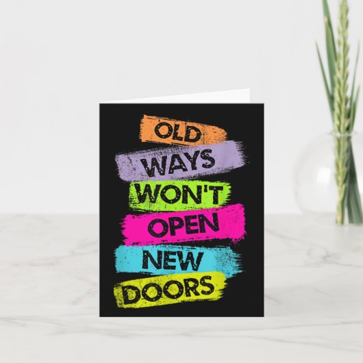 Old Ways Won't Open New Doors Motivational Quotes Karte (Vorderseite)