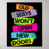 Old Ways Won't Open New Doors Motivational Quotes  Poster (Vorne)