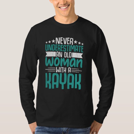 Old Woman With A Kayak Fun Kayaking Kayaker Boatin T-Shirt (Vorderseite)