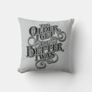 Older Better Kissen