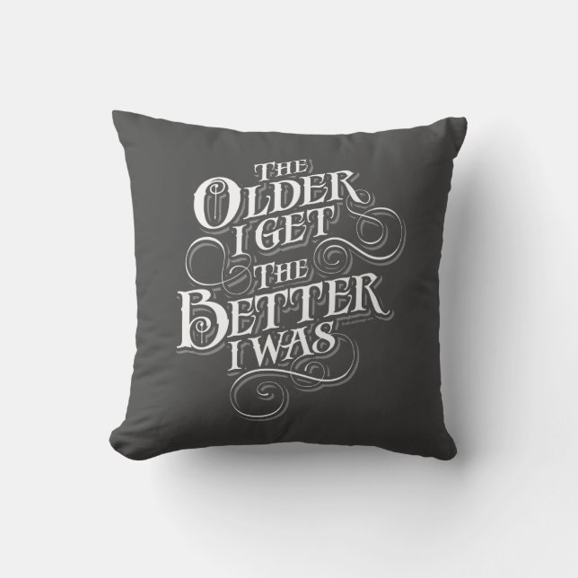 Older Better Throw Pillow Kissen (Vorderseite)