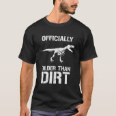Older Than Dirt Novelty T-Shirt (Vorderseite)
