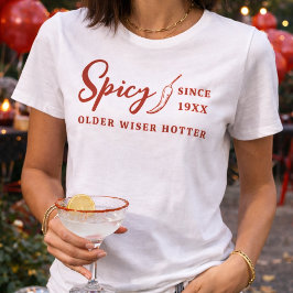 Older Wiser Hotter Red Spicy Chili Pepper Custom T-Shirt