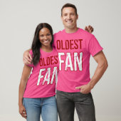 Oldest Fan T-Shirt (Unisex)