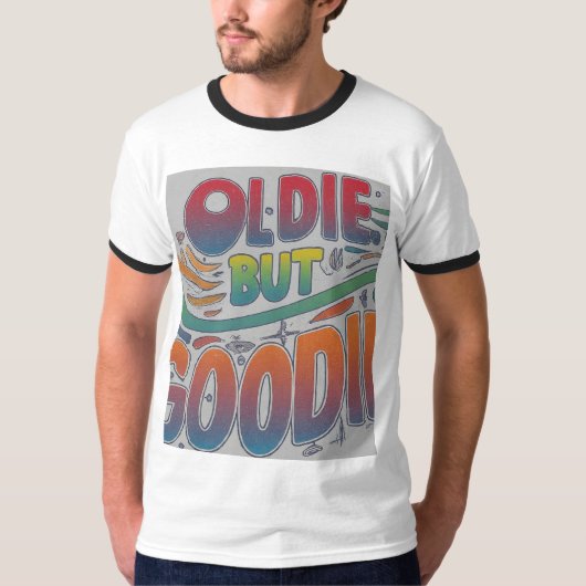 Oldie aber Goodie T-Shirt (Vorderseite)
