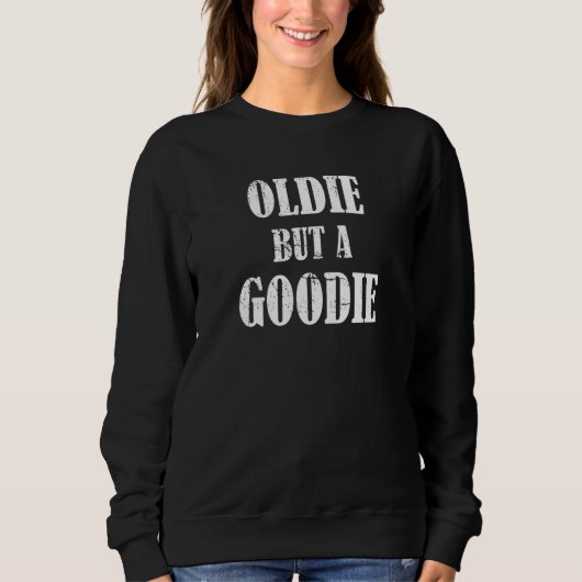 Oldie but a Goodie  Retirement Sweatshirt (Vorderseite)